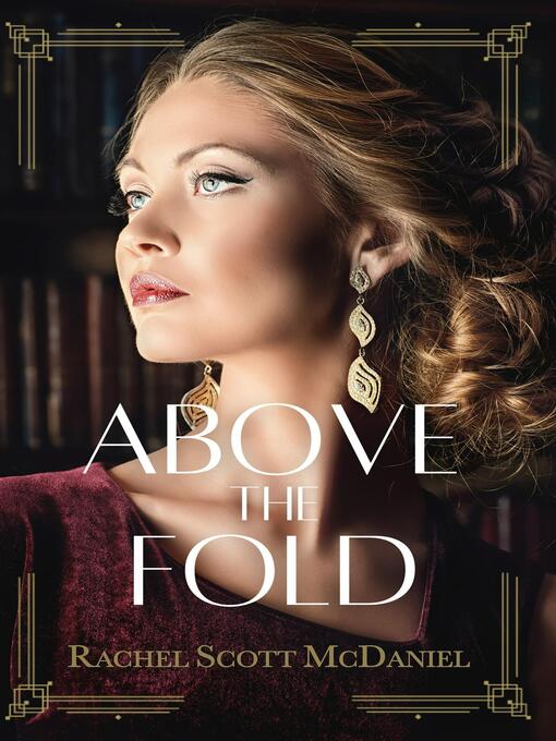 Title details for Above the Fold by Rachel Scott McDaniel - Available